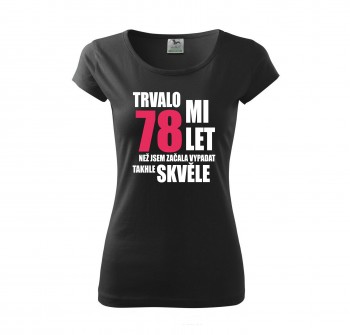 Poháry.com® Tričko k narozeninám 78 let - černé XL dámské