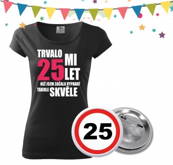 Poháry.com® Dámské narozeninové tričko s plackou k 25. narozeninám M dámské