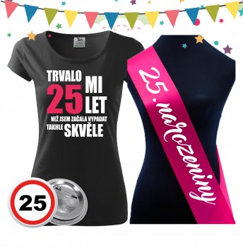 Poháry.com® Dámské narozeninové tričko se šerpou a plackou k 25. narozeninám XS dámské