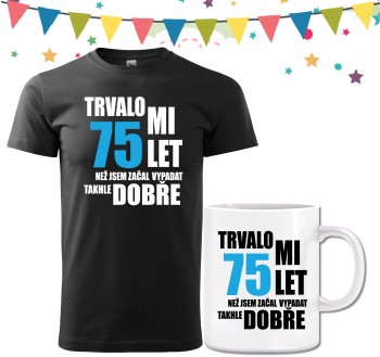 Poháry.com® Narozeninové tričko s hrnečkem k 75. narozeninám XXXL pánské